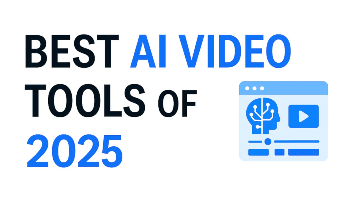 Best AI Video Tools of 2025 (Top Picks & Reviews)